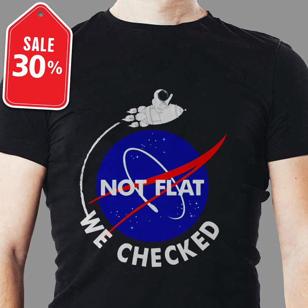 not flat we checked tshirt